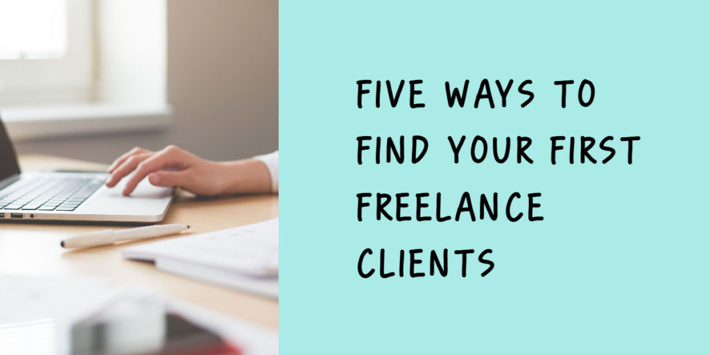 Five ways to find your first freelance clients