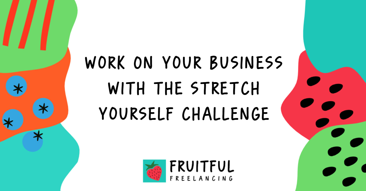 Work on your business with the Stretch Yourself Challenge